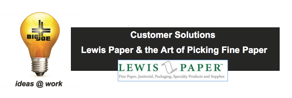 CASE STUDY: Customer Forklift Solutions - Lewis Paper & the Art of Picking Fine Paper